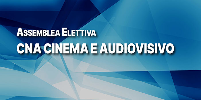 Assemblea elettiva CNA Cinema e Audiovisivo Roma