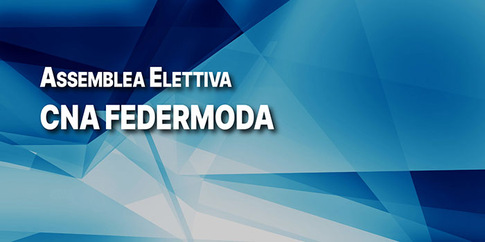 Assemblea elettiva CNA Federmoda Roma