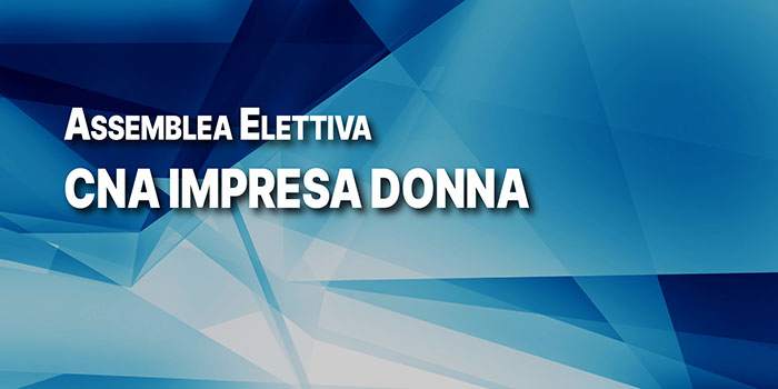 Assemblea elettiva CNA Impresa Donna Roma